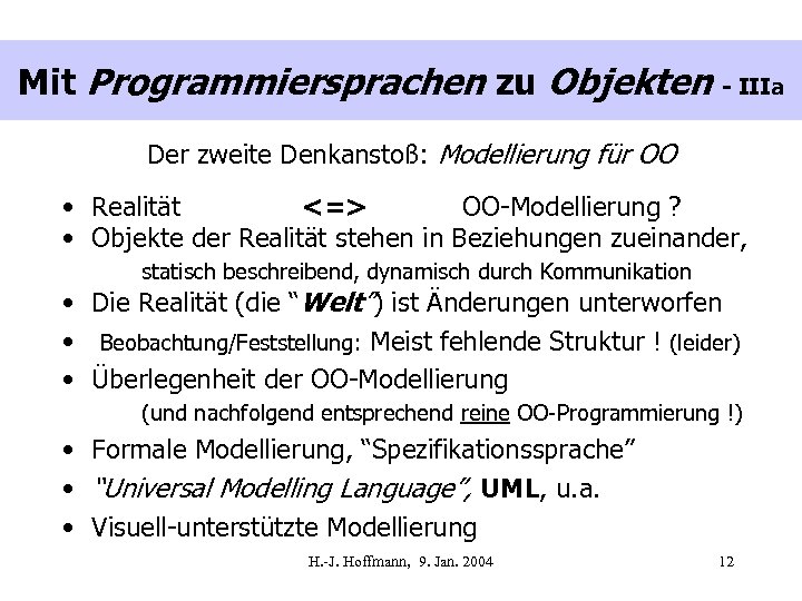 Mit Programmiersprachen zu Objekten - IIIa Der zweite Denkanstoß: Modellierung für OO • Realität