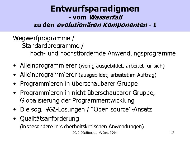 Entwurfsparadigmen - vom Wasserfall zu den evolutionären Komponenten - I Wegwerfprogramme / Standardprogramme /