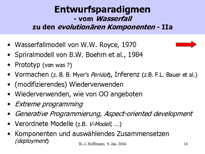 Entwurfsparadigmen - vom Wasserfall zu den evolutionären Komponenten - IIa • • • Wasserfallmodell