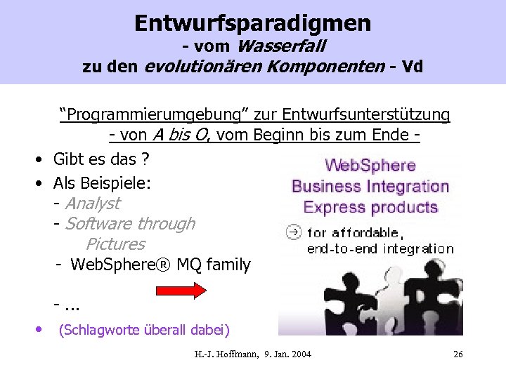 Entwurfsparadigmen - vom Wasserfall zu den evolutionären Komponenten - Vd “Programmierumgebung” zur Entwurfsunterstützung -