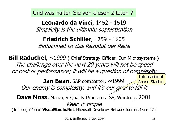 Und was halten Sie von diesen Zitaten ? Leonardo da Vinci, 1452 - 1519