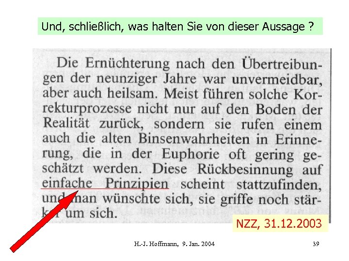 Und, schließlich, was halten Sie von dieser Aussage ? NZZ, 31. 12. 2003 H.