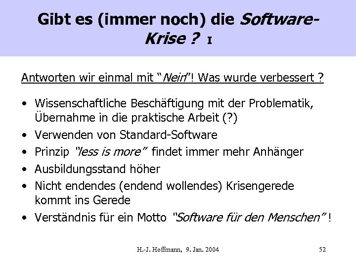 Gibt es (immer noch) die Software- Krise ? I Antworten wir einmal mit “Nein”!