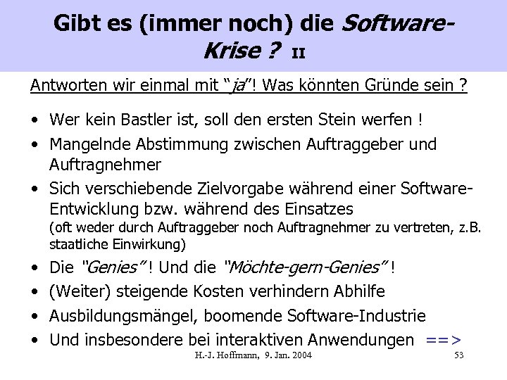 Gibt es (immer noch) die Software- Krise ? II Antworten wir einmal mit “ja”!