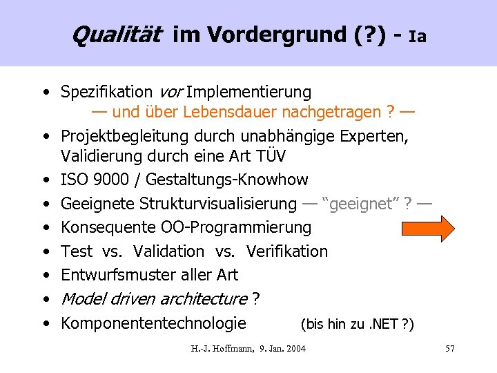Qualität im Vordergrund (? ) - Ia • Spezifikation vor Implementierung — und über