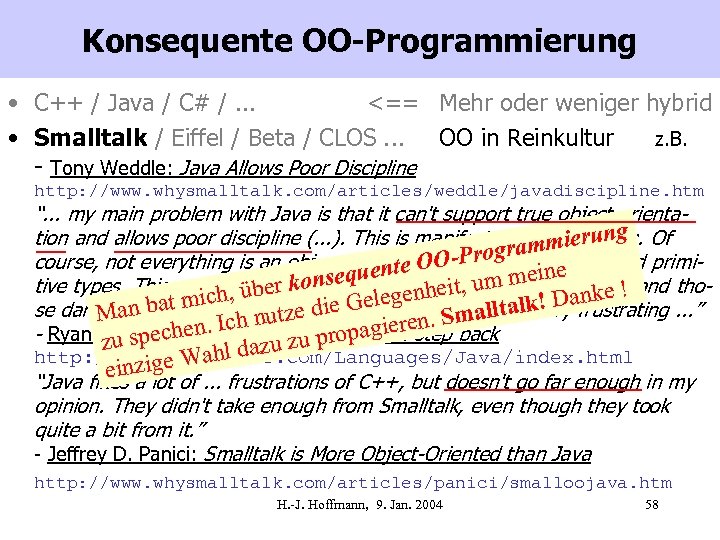 Konsequente OO-Programmierung • C++ / Java / C# /. . . <== Mehr oder