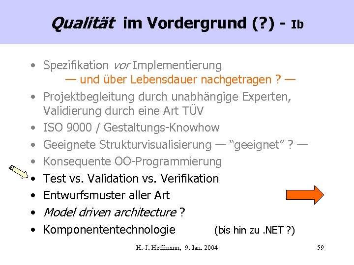 Qualität im Vordergrund (? ) - Ib • Spezifikation vor Implementierung — und über