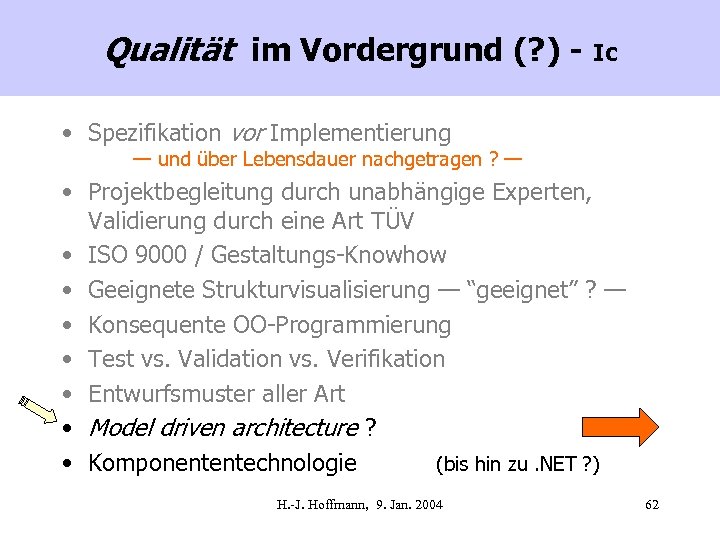 Qualität im Vordergrund (? ) - Ic • Spezifikation vor Implementierung — und über