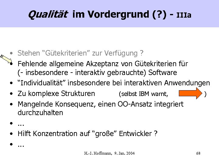 Qualität im Vordergrund (? ) - IIIa • Stehen “Gütekriterien” zur Verfügung ? •