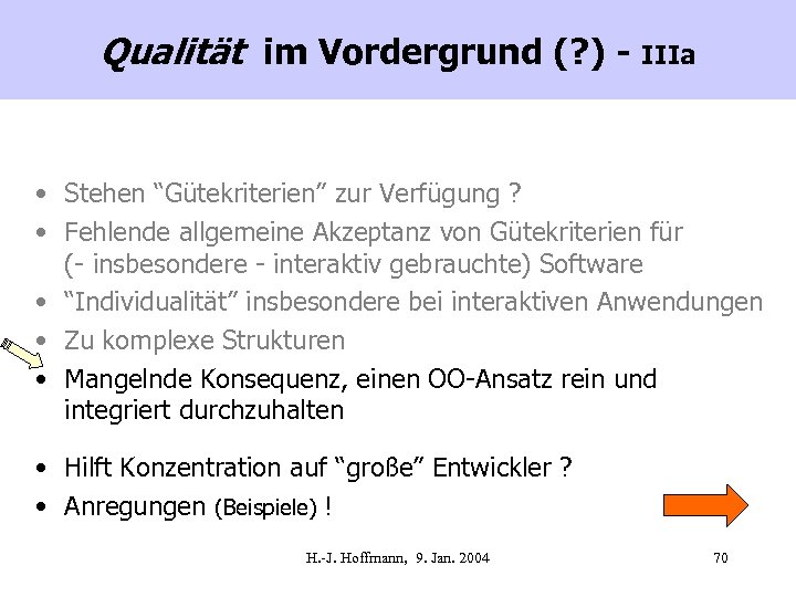 Qualität im Vordergrund (? ) - IIIa • Stehen “Gütekriterien” zur Verfügung ? •