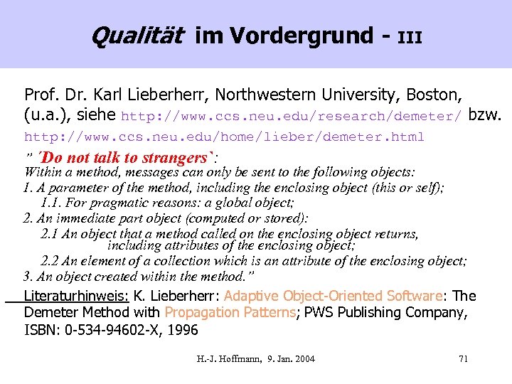 Qualität im Vordergrund - III Prof. Dr. Karl Lieberherr, Northwestern University, Boston, (u. a.