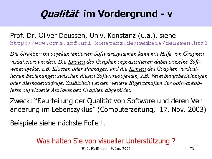 Qualität im Vordergrund - V Prof. Dr. Oliver Deussen, Univ. Konstanz (u. a. ),