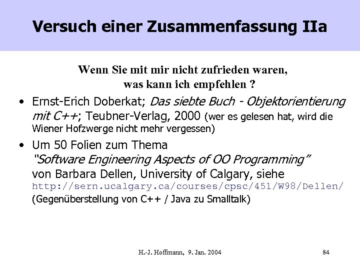 Versuch einer Zusammenfassung IIa Wenn Sie mit mir nicht zufrieden waren, was kann ich