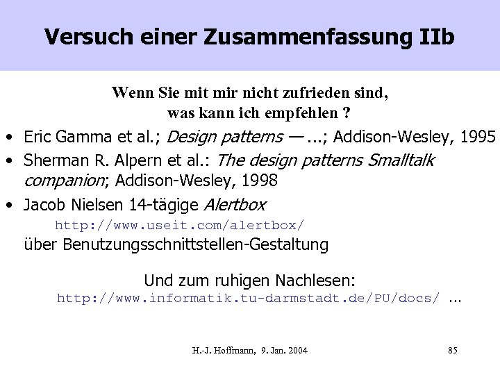 Versuch einer Zusammenfassung IIb Wenn Sie mit mir nicht zufrieden sind, was kann ich