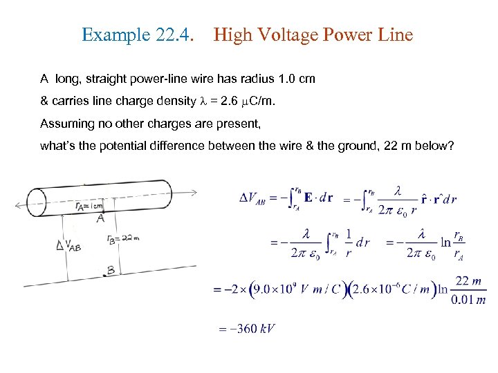 Example 22. 4. High Voltage Power Line A long, straight power-line wire has radius