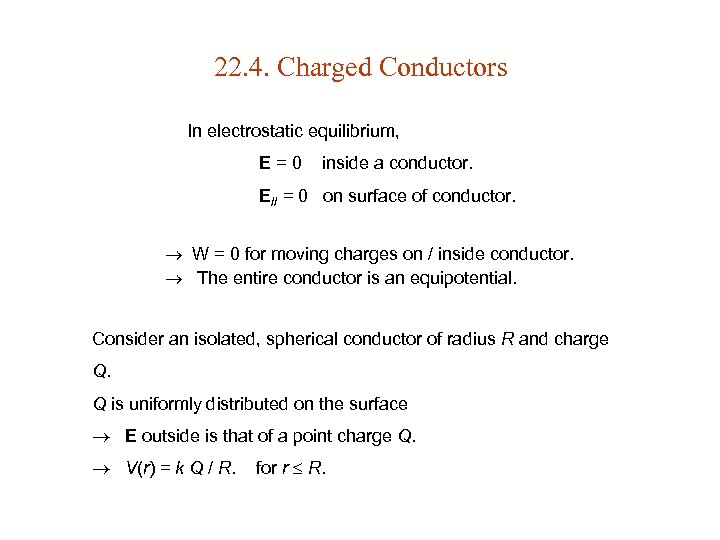 22. 4. Charged Conductors In electrostatic equilibrium, E=0 inside a conductor. E// = 0