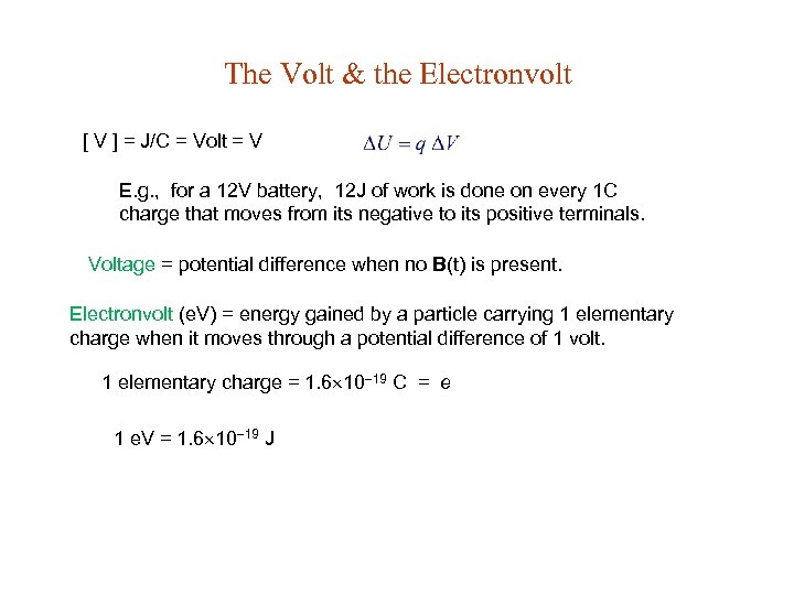 The Volt & the Electronvolt [ V ] = J/C = Volt = V
