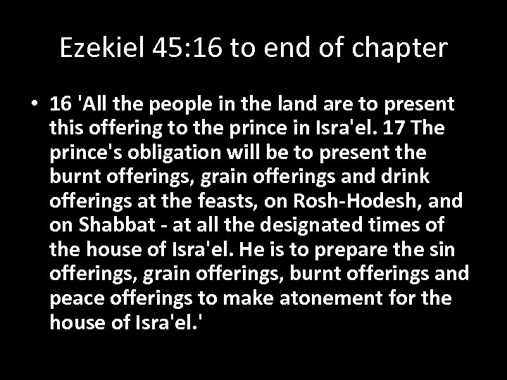 Ezekiel 45: 16 to end of chapter • 16 'All the people in the