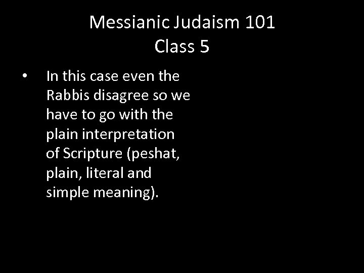 Messianic Judaism 101 Class 5 • In this case even the Rabbis disagree so