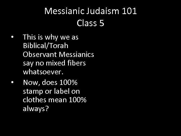 Messianic Judaism 101 Class 5 • • This is why we as Biblical/Torah Observant