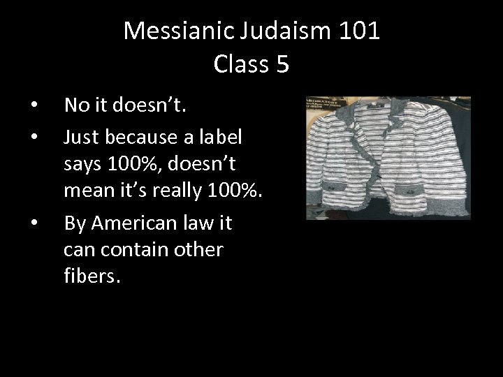 Messianic Judaism 101 Class 5 • • • No it doesn’t. Just because a