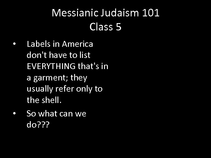 Messianic Judaism 101 Class 5 • • Labels in America don't have to list
