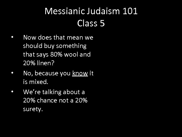 Messianic Judaism 101 Class 5 • • • Now does that mean we should