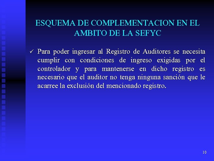 ESQUEMA DE COMPLEMENTACION EN EL AMBITO DE LA SEFYC ü Para poder ingresar al