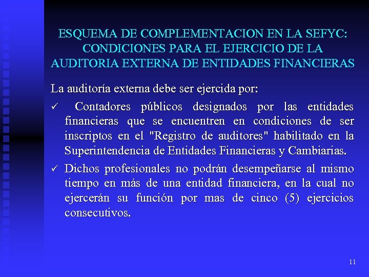 ESQUEMA DE COMPLEMENTACION EN LA SEFYC: CONDICIONES PARA EL EJERCICIO DE LA AUDITORIA EXTERNA