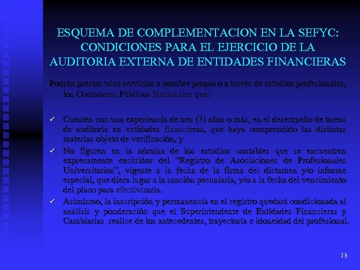 ESQUEMA DE COMPLEMENTACION EN LA SEFYC: CONDICIONES PARA EL EJERCICIO DE LA AUDITORIA EXTERNA