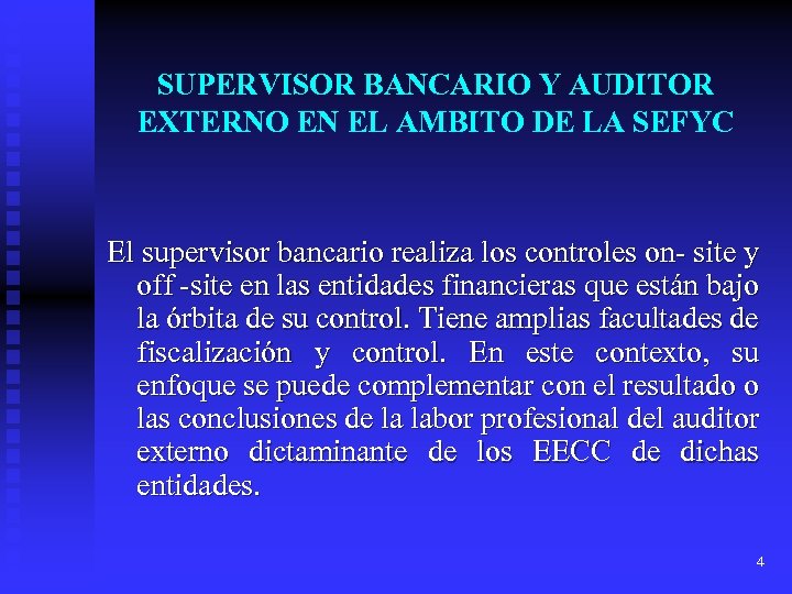 SUPERVISOR BANCARIO Y AUDITOR EXTERNO EN EL AMBITO DE LA SEFYC El supervisor bancario