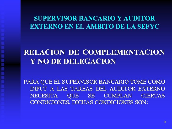 SUPERVISOR BANCARIO Y AUDITOR EXTERNO EN EL AMBITO DE LA SEFYC RELACION DE COMPLEMENTACION