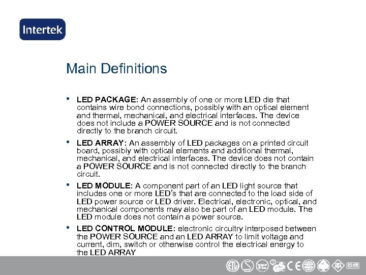 Main Definitions • • LED PACKAGE: An assembly of one or more LED die