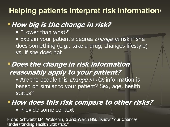 Helping patients interpret risk information 1 §How big is the change in risk? §