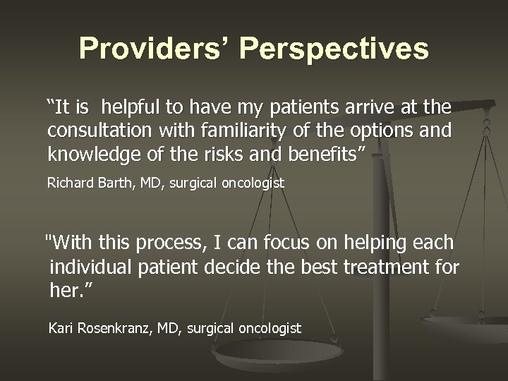 Providers’ Perspectives “It is helpful to have my patients arrive at the consultation with