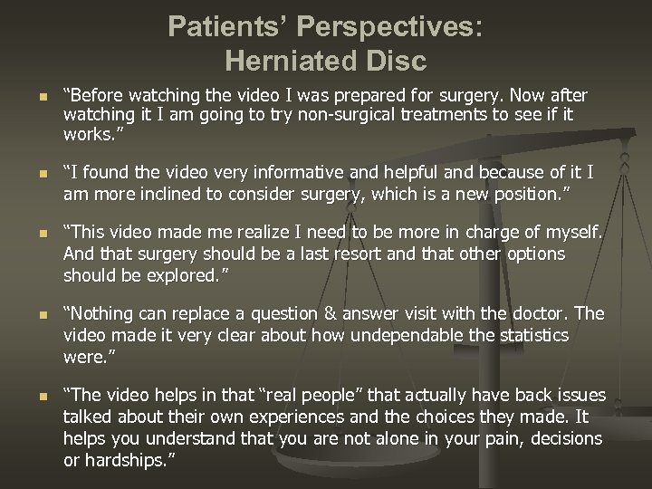 Patients’ Perspectives: Herniated Disc n n n “Before watching the video I was prepared