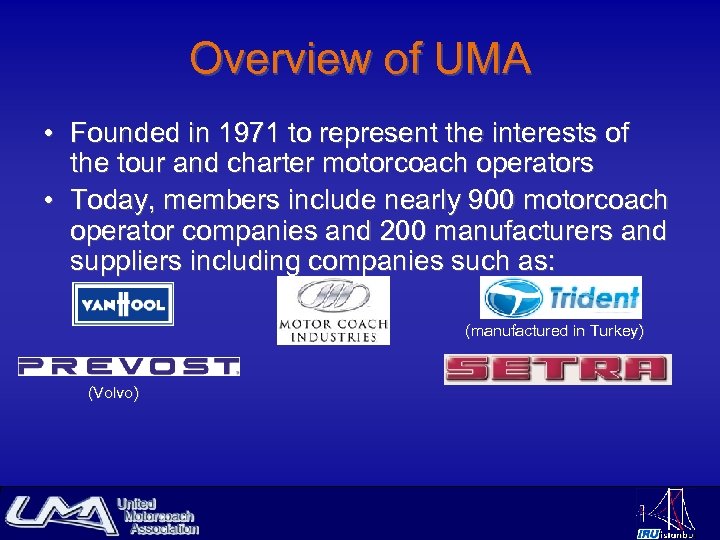 Overview of UMA • Founded in 1971 to represent the interests of the tour