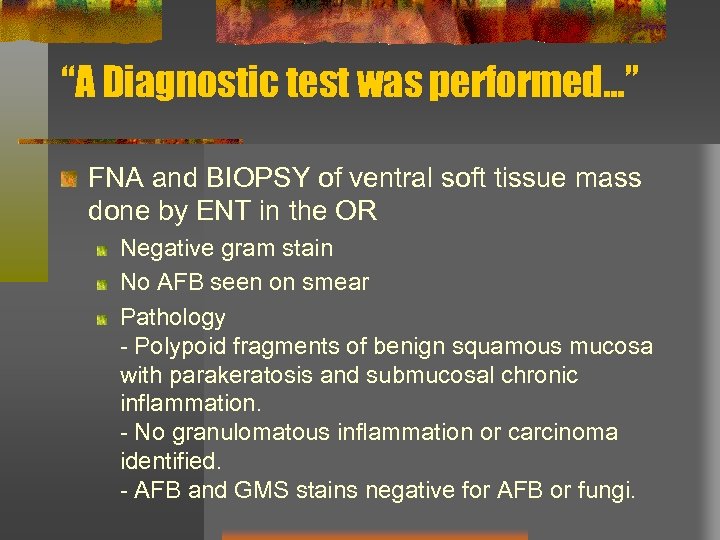 “A Diagnostic test was performed…” FNA and BIOPSY of ventral soft tissue mass done