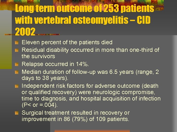 Long term outcome of 253 patients with vertebral osteomyelitis – CID 2002 Eleven percent