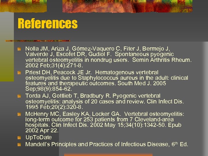 References Nolla JM, Ariza J, Gómez-Vaquero C, Fiter J, Bermejo J, Valverde J, Escofet