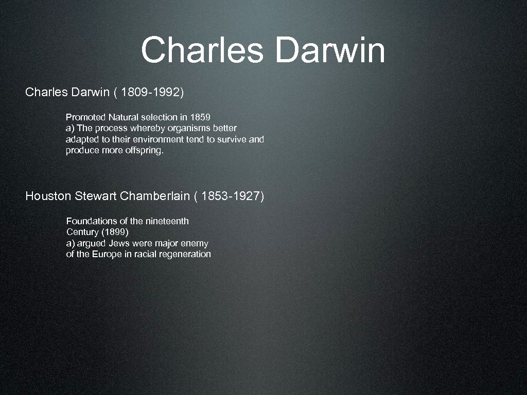 Charles Darwin ( 1809 -1992) Promoted Natural selection in 1859 a) The process whereby