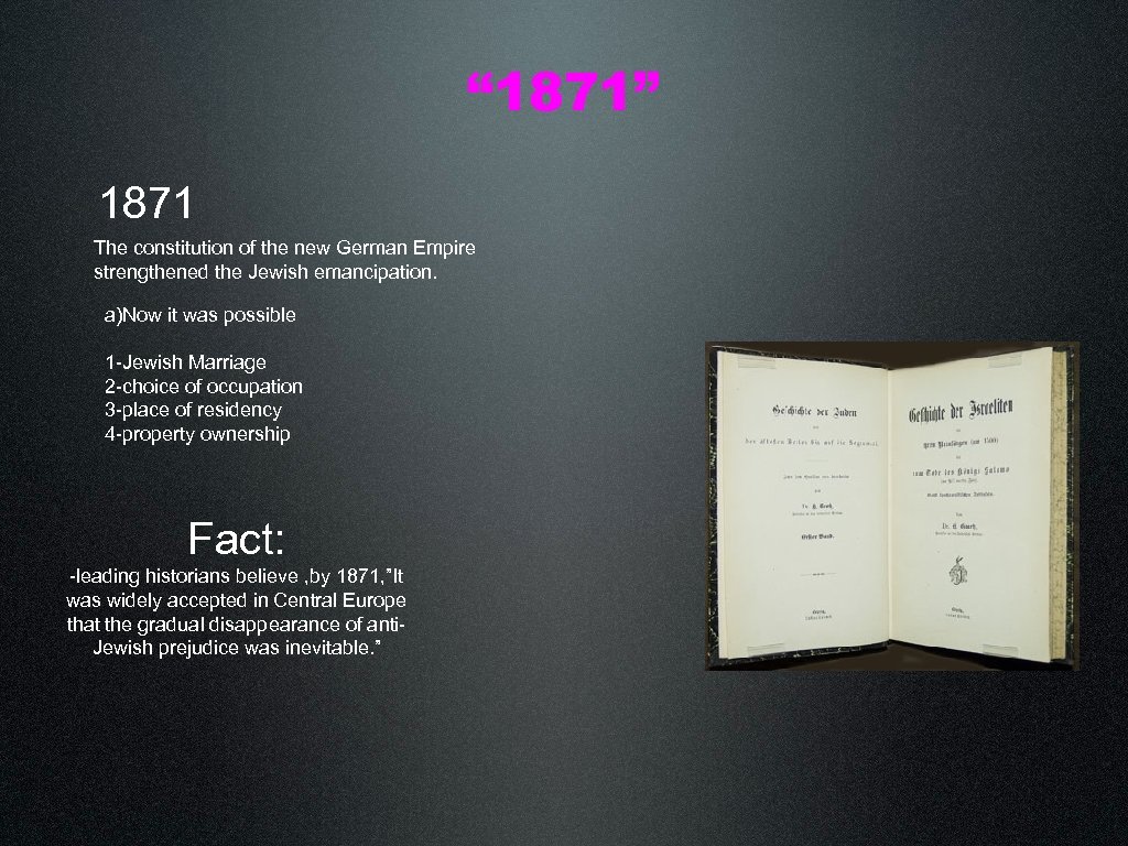 “ 1871” 1871 The constitution of the new German Empire strengthened the Jewish emancipation.