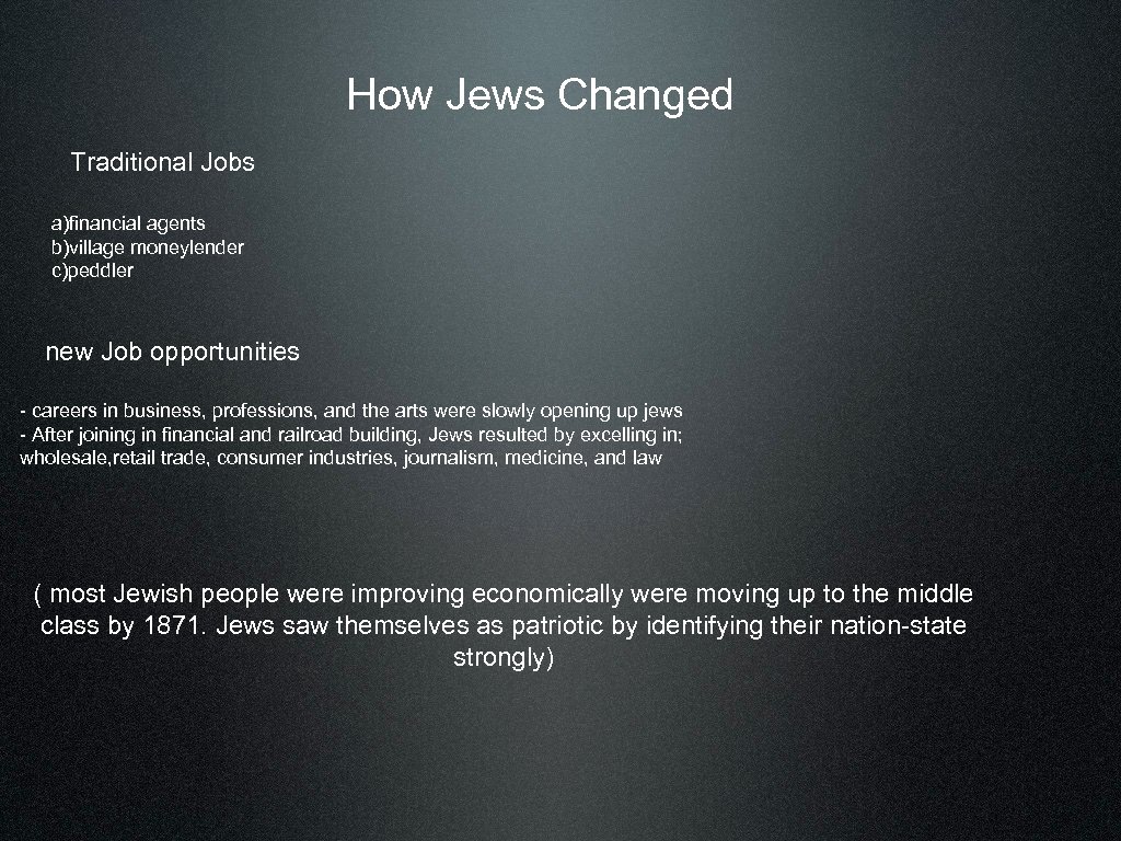 How Jews Changed Traditional Jobs a)financial agents b)village moneylender c)peddler new Job opportunities -