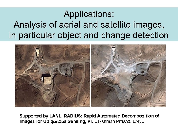Applications: Analysis of aerial and satellite images, in particular object and change detection Supported