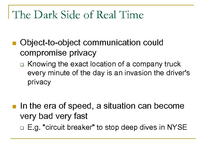 The Dark Side of Real Time n Object-to-object communication could compromise privacy q n