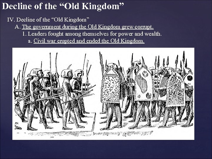 Decline of the “Old Kingdom” IV. Decline of the “Old Kingdom” A. The government