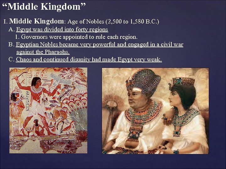 “Middle Kingdom” I. Middle Kingdom: Age of Nobles (2, 500 to 1, 580 B.