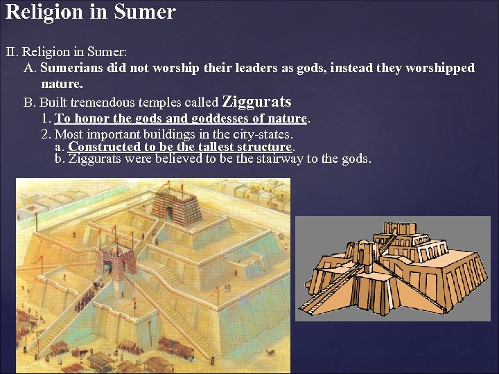 Religion in Sumer II. Religion in Sumer: A. Sumerians did not worship their leaders