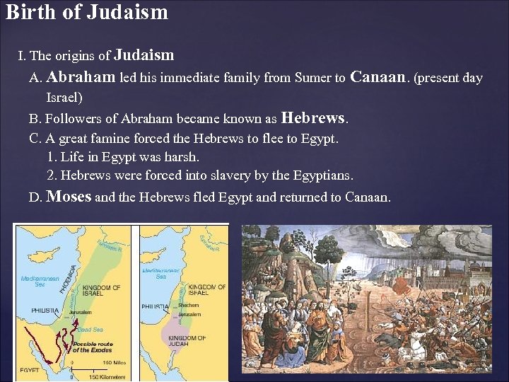Birth of Judaism I. The origins of Judaism A. Abraham led his immediate family
