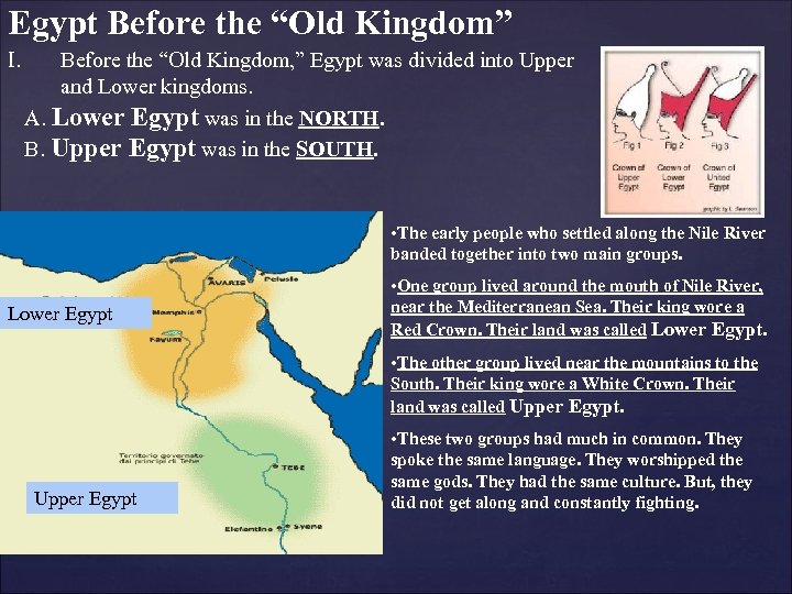 Egypt Before the “Old Kingdom” I. Before the “Old Kingdom, ” Egypt was divided